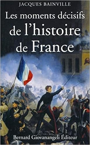 couverture de : Les moments d&eacute;cisifs de l'histoire de France