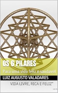 Livro Os 6 Pilares: Para uma vida feliz e saudavel