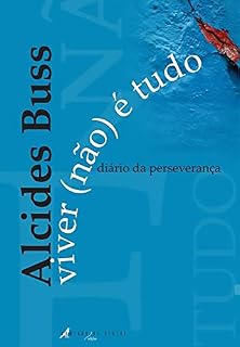 Livro VIVER (NÃO) É TUDO: Diário da Perseverança
