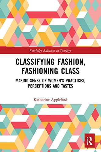 the fashioned body fashion dress and modern social theory The Fashioned Body: Fashion, Dress and Modern Social Theory [Book]