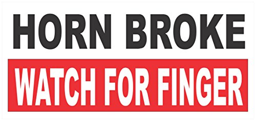 Horn Broke Watch for Finger Off Road Bumper Sticker Decal