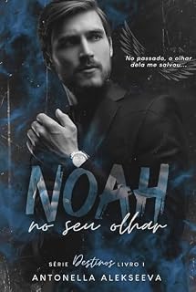 Livro NOAH: No Seu Olhar (Destinos Livro 1)