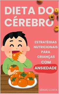 Livro Dieta do Cérebro: Estratégias nutricionais para crianças com ansiedade