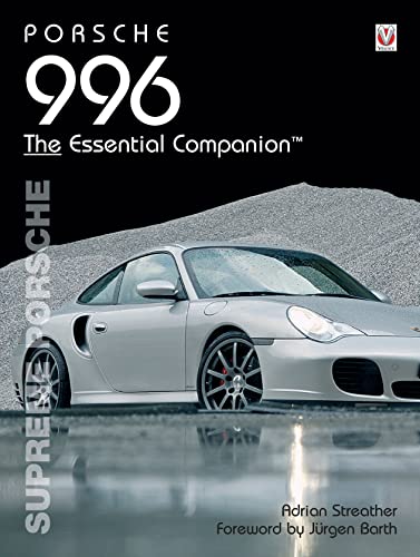 Porsche 996: Supreme Porsche (Essential Companion)