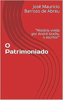 Livro O Patrimoniado: "História vivida por André Ucello, o escritor"