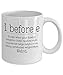 I Before E - Funny Grammar Mug 11oz - Great Gift for Teacher