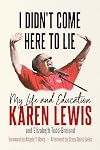I Didn't Come Here to Lie: My Life and Education