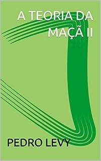 Livro A TEORIA DA MAÇÃ II: COMO NEWTON AJUDA VOCÊ A ENTENDER O MUNDO