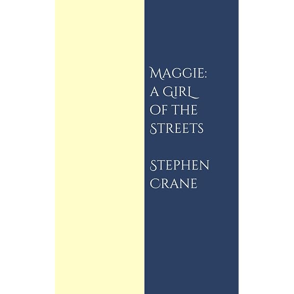 Maggie: A Girl of the Streets (Broadview Editions): Crane, Stephen