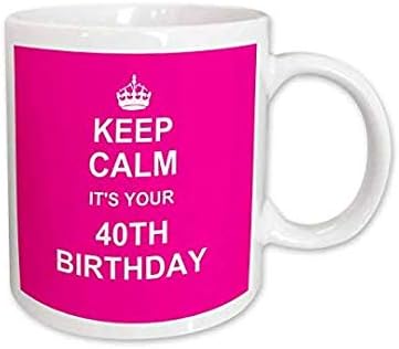 NicoleHu14 Keep Calm Its Your 40Th Birthday Hot Pink Girly Girls Fun Stay Calm and Carry On About Turning 40 Ceramic Mug, 11-Ounce