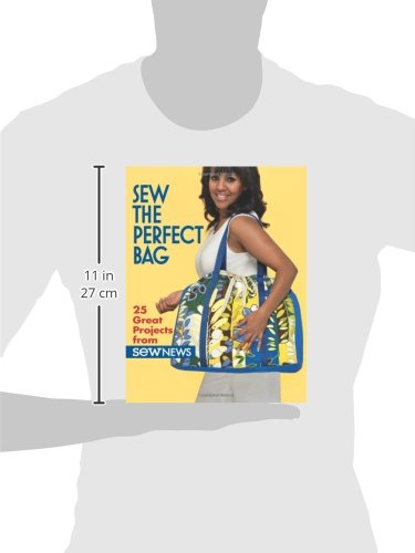 Sew the Perfect Bag: 25 Great Projects from Sew News
