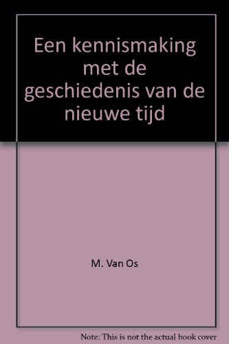 Een kennismaking met de geschiedenis van de nieuwe tijd