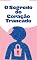 Livro O Segredo do Coração Trancado: Uma Jornada de Vulnerabilidade, Coragem e Renascimento Emocional