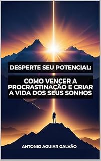 Livro Desperte Seu Potencial: Como Vencer a Procrastinação e Criar a Vida dos Seus Sonhos