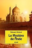Le Mystère de l'Inde (French Edition) by Édouard Schuré