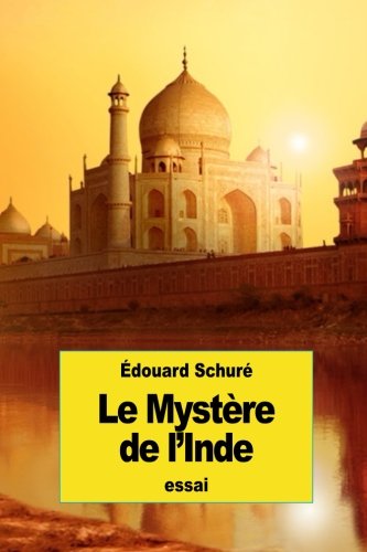 Le Mystère de l'Inde (French Edition) by Édouard Schuré
