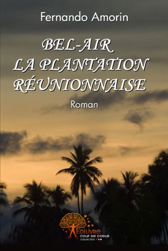 Bel-air,  la plantation réunionnaise