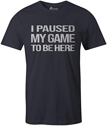 9 Crowns Tees I Paused My Game to Be here Funny Gamer T-Shirt-Paused 3 Navy-Large