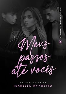 Livro Meus Passos Até Vocês (Trilogia Escolhas Inevitáveis Livro 3)