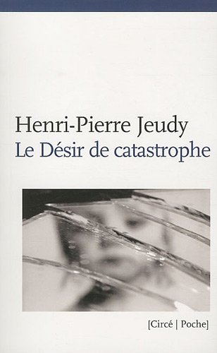 Le  désir de catastrophe