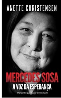 Livro Mercedes Sosa - A Voz da Esperança: O encontro que mudou a minha vida