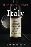 Hidden Gems of Italy: An Insider's Secret Formula To Find Top-Class Italian Wines At Value Prices An