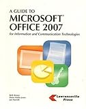 A Guide to Microsoft Office 2007: For Information and Communication Technologies, Beth Brown, Elaine Malfas Jones, Jan Marrelli, 1580031528