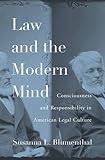 Susanna L. Blumenthal, "Law and the Modern Mind: Consciousness and Responsibility in American Legal Culture" (Harvard UP, 2016)