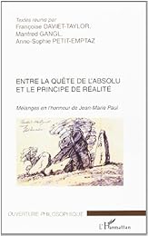 Entre la quête de l'absolu et le principe de réalité