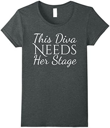 Womens This Diva Needs Her Stage Actress T-Shirt Medium Dark Heather