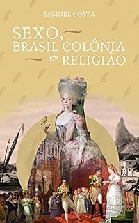 Livro Sexo, Brasil Colônia e Religião
