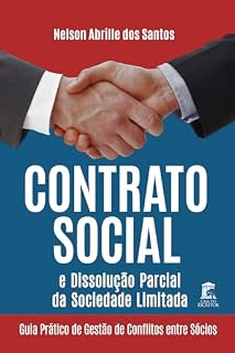 Livro Contrato Social e Dissolução Parcial da Sociedade Limitada: Guia prático de gestão de conflitos entre sócios