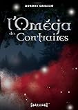 L'Oméga des contraires: Roman fantastique (French Edition) by Aurore Caiazzo
