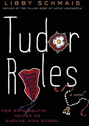 Tudor Rules How Anne Boleyn Helped Me Survive High School Ebook Schmais Libby Kindle Store Amazon Com