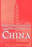 Telecommunications and Development in China, , 1572730617