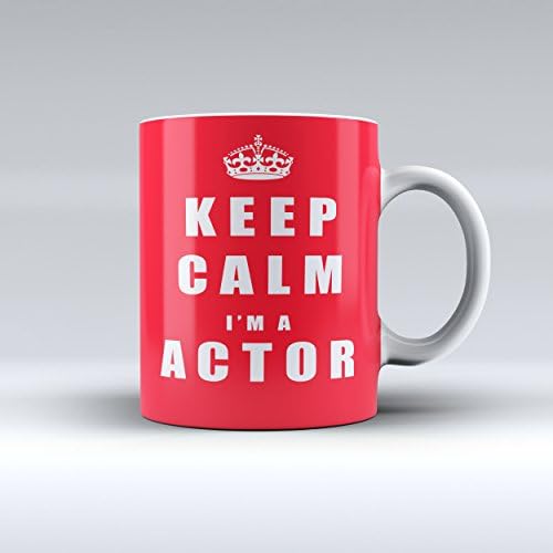 Keep Calm I'm a Actor Mug Ceramic Coffee Mug 15oz
