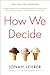 How We Decide - Book by Jonah Lehrer