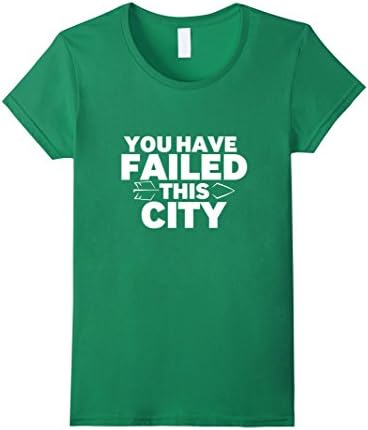 Women's You Have Failed This City Arrowhead Shirt Small Kelly Green