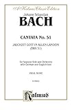 Cantata No. 51 -- Jauchzet Gott in Allen Landen: Soprano Solo (Cembalo & Orch.) (German Language Edition) (Kalmus Edition) (German Edition) by Johann Sebastian Bach