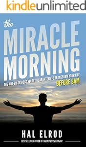 The Miracle Morning: The Not-So-Obvious Secret Guaranteed to Transform Your Life (Before 8AM)