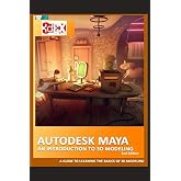 Autodesk Maya - An Introduction to 3D Modeling