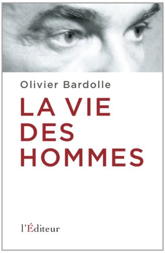 La vie des hommes by Olivier Bardolle