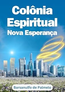 Livro Colônia Espiritual Nova Esperança