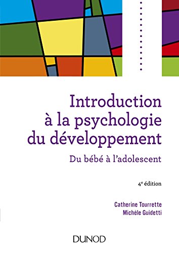 Introduction À La Psychologie Du Développement: Du Bébé À L'adolescent (French Edition) by Catherine Tourette-Turgis