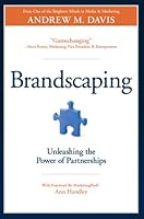 Brandscaping: Unleashing the Power of Partnerships (English Edition)