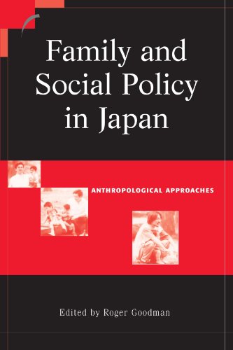 Family and Social Policy in Japan: Anthropological Approaches (Contemporary Japanese Society)
