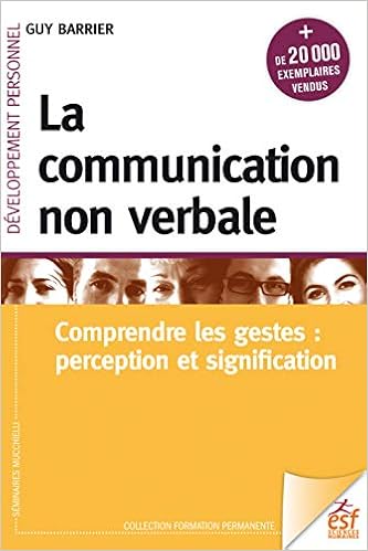 Amazon Com La Communication Non Verbale Comprendre Les Gestes Perception Et Signification Formation Permanente French Edition Ebook Guy Barrier Barrier Guy Kindle Store