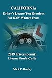 California Driver's License Test Questions For DMV Written Exam: 2019 Drivers Permit, License Study Guide