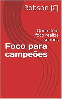 Livro Foco para campeões: Quem tem foco realiza sonhos