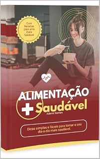 Livro Alimentação Saudável: Receitas e Dicas para uma Vida Melhor